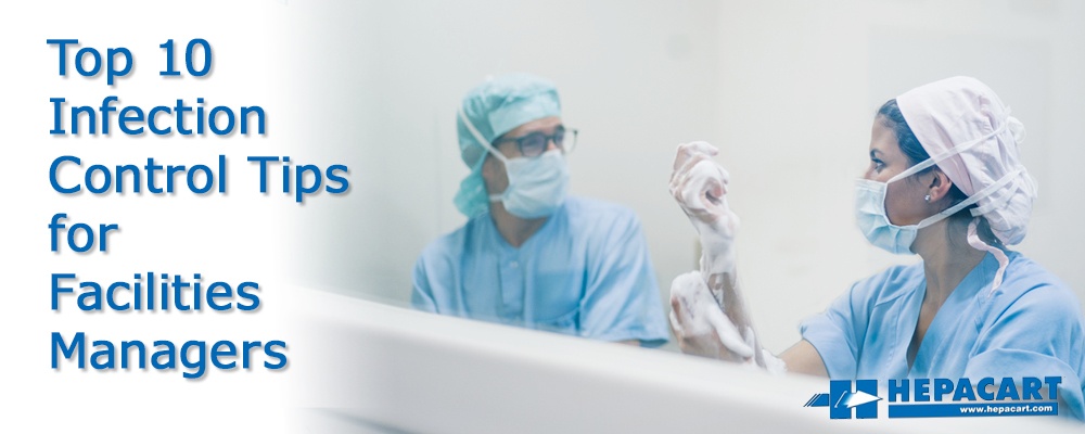 Top 10 Infection Control Tips for Facilities Managers