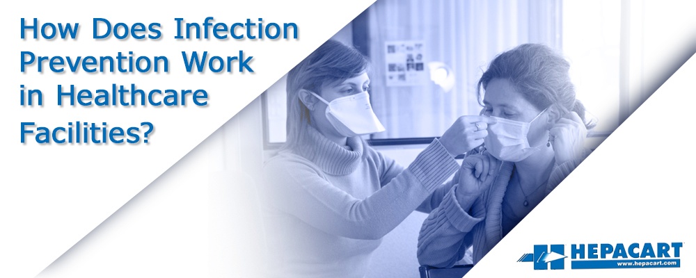 201802-Hepacart_How_Does_Infection_Prevention_Work_in_Healthcare_Facilities